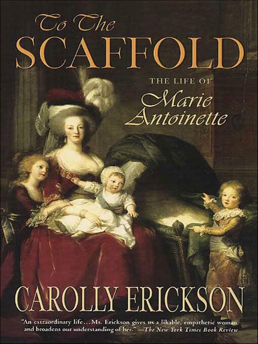 Title details for To the Scaffold by Carolly Erickson - Available
